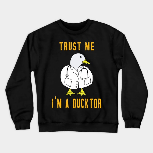 Trust Me I'm A Ducktor Crewneck Sweatshirt by ArticArtac